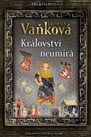 Kniha Přemyslovci 5 - Království neumírá