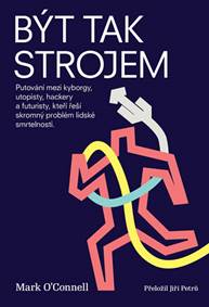 Být tak strojem - Putování mezi kyborgy,