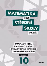 Matematika pro střední školy 10. díl Učebnice
