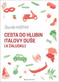 Cesta do hlubin Italovy duše (a žaludku)