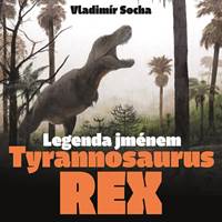 Kniha Legenda jménem Tyrannosaurus rex