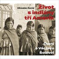 Kniha Život s indiány tří Amerik - Čtení o Vác