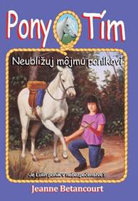 Kniha Neubližuj môjmu poníkovi (Pony tím 10)