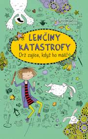 Kniha Lenčiny katastrofy Drž zajíce, když ho máš!