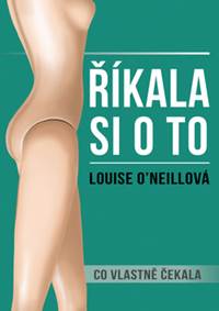 Říkala si o to