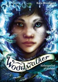 Kniha Woodwalker Nebezpečné přátelství