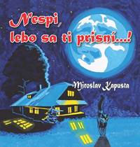 Nespi, lebo sa ti prisní...!