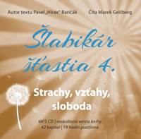 Kniha Šlabikár šťastia 4. Strachy, vzťahy, sloboda - CD s MP3