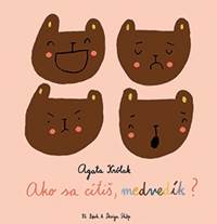 Ako sa cítiš, medvedík?