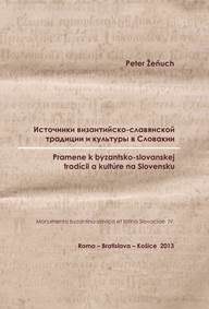 Pramene k byzantsko-slovanskej tradícii a kultúre na Slovensku