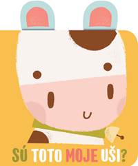 Sú toto moje uši? Kravička