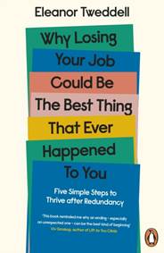 Kniha Why Losing Your Job Could be the Best Thing That Ever Happened to You