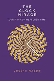 Kniha Clock Mirage: Our Myth of Measured Time