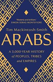 Kniha Arabs: A 3,000-Year History of Peoples, Tribes and Empires