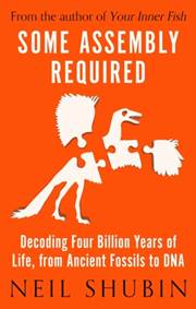 Kniha Some Assembly Required : Decoding Four Billion Years of Life, from Ancient Fossils to DNA