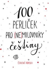 Kniha 100 perliček pro (ne)milovníky češtiny