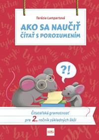 Kniha Ako sa naučiť čítať s porozumením - Čitateľská gramotnosť pre 2. ročník základných škôl
