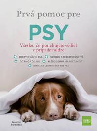 Kniha Prvá pomoc pre psy - Všetko, čo potrebujete vedieť v prípade núdze