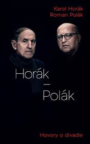 Kniha Horák - Polák. Hovory o divadle