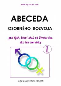 Kniha Abeceda osobného rozvoja 1 - Pre tých, ktorí chcú od života viac ako len omrvinky