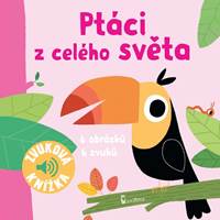 Kniha Ptáci z celého světa - Zvuková knížka