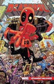 Kniha Deadpool, miláček publika 1: Užvaněný milionář