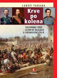 Kniha Krve po kolena: Solferino 1859 - Zlom ve