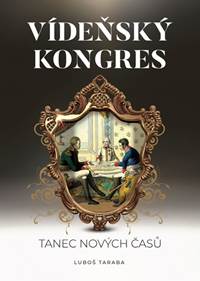 Kniha Vídeňský kongres - Tanec nových časů