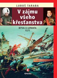 Kniha V zájmu všeho křesťanstva - Bitva u Lepanta 1571