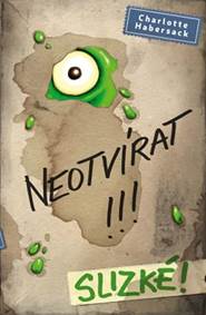 Kniha Neotvírat!!! Slizké!