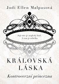 Kniha Královská láska: Kontroverzní princezna