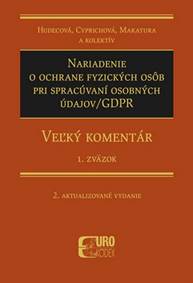 Nariadenie o ochrane fyzických osôb pri spracúvaní osobných údajov/GDPR - 1.Zväzok (2. aktualizované