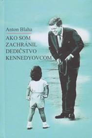 Kniha Ako som zachránil dedičstvo Kennedyovcom