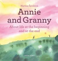 Kniha Annie and her Granny - About the Life at the Beginning and at the End
