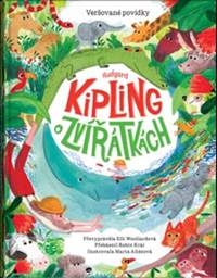 Kniha Rudyard Kipling o zvířátkách - Veršované
