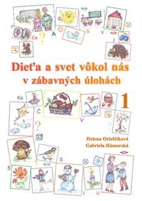 Kniha Dieťa a svet vôkol nás v zábavných úlohách 1