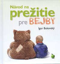 Kniha Návod na prežitie pre bejby ( nové vyd.)