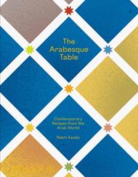 Kniha The Arabesque Table, Contemporary Recipes from the Arab World