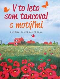 Kniha V to leto som tancoval s motýľmi
