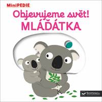 Kniha MiniPEDIE Objevujeme svět! Mláďátka