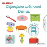 Kniha MiniPEDIE Objevujeme svět hrou! Doma