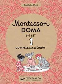 Kniha Montessori doma 6-9 let: Od myšlenek k činům