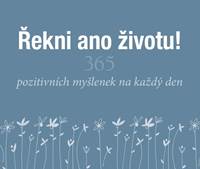 Kniha Řekni ano životu! - 365 pozitivních myšlenek na každý den