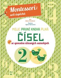 Kniha Moje první kniha plná čísel se spoustou úžasných samolepek (Montessori: Svět úspěchů)