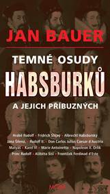 Kniha Temné osudy Habsburků a jejich příbuznýc