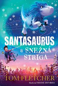 Kniha Santasaurus a Snežná striga (Santasaurus 2)