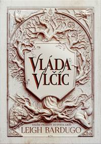 Kniha Vláda vlčíc (Zjazvený kráľ 2)