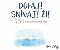 Kniha Dúfaj! Snívaj! Ži! 365 pozitívnych myšlienok