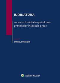 Kniha Judikatúra vo veciach súdneho prieskumu protokolov inšpekcie práce