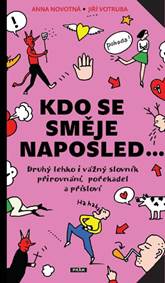Kniha Kdo se směje naposled - Druhý lehko i vážný slovník přirovnání, pořekadel a přísloví